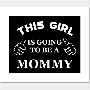 New Mommy - This girl is going to be mommy Posters and Art